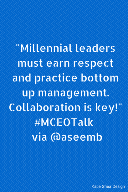 Millennial leaders must earn respect and practice bottom up management. Collaboration is key!  Image by KatieSheaDesign